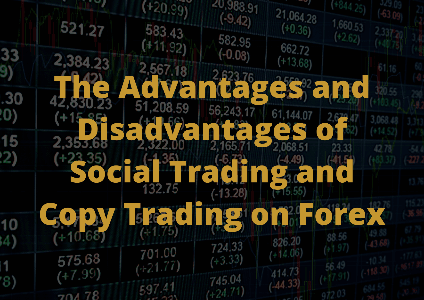 The Advantages and Disadvantages of Social Trading and Copy Trading on Forex